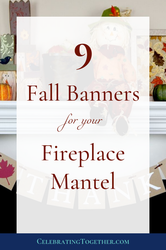 9 Fall Banners for your Fireplace Mantel - Celebrating Together