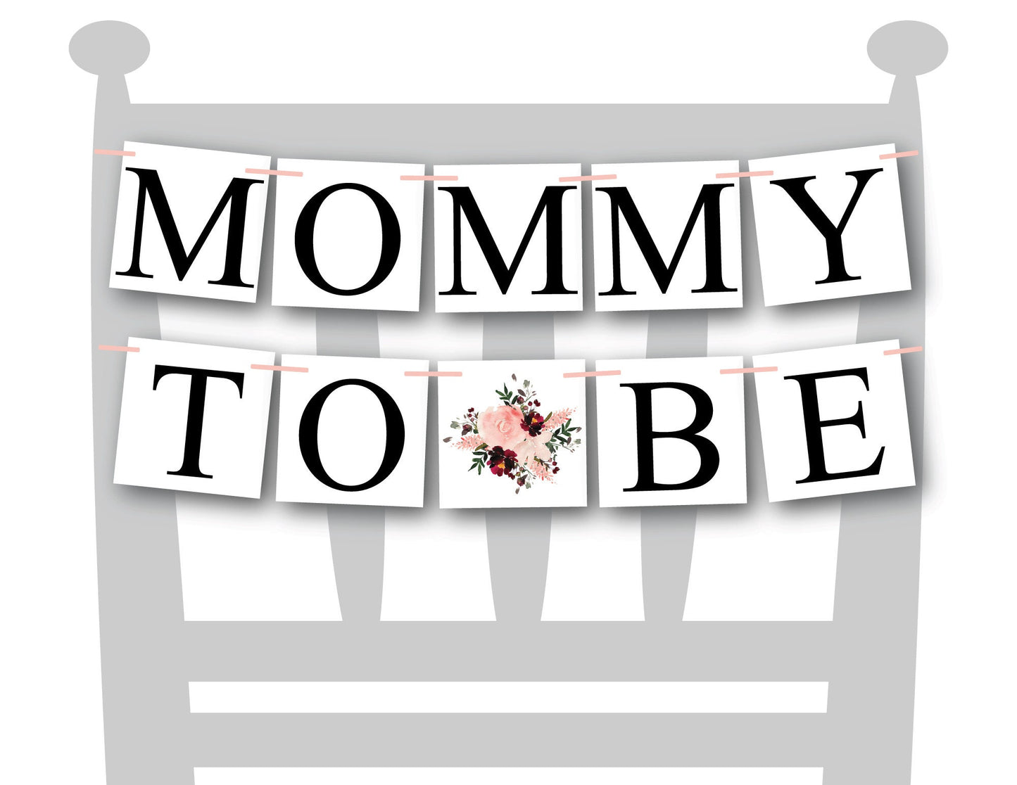PRINTABLE Mommy To Be Chair Banner - Blush Watercolor Flower
