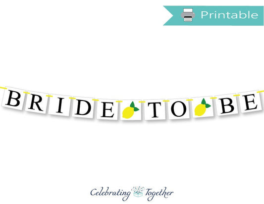 PRINTABLE Bride To Be Banner - Lemons