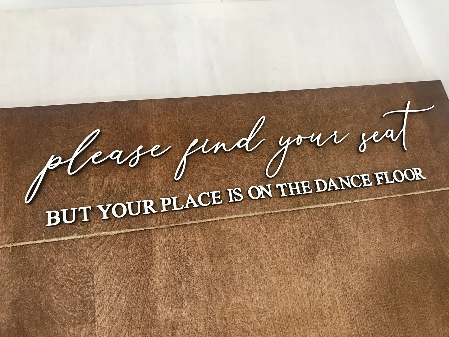 please find your seat but your place is on the dance floor 3D wood wedding seating chart sign