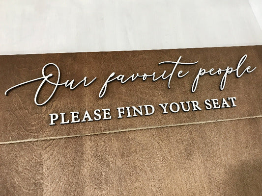 our favorite people please find your seat wedding seating chart sign