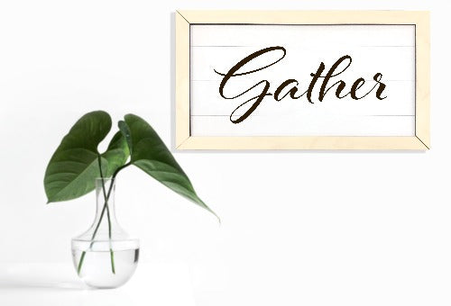 gather sign made with glowforge laser - diy sign making - Melissa Talbott