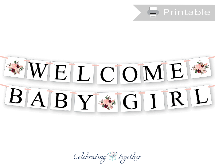 printable welcome baby girl banner - DIY floral baby shower decorations - Celebrating Together