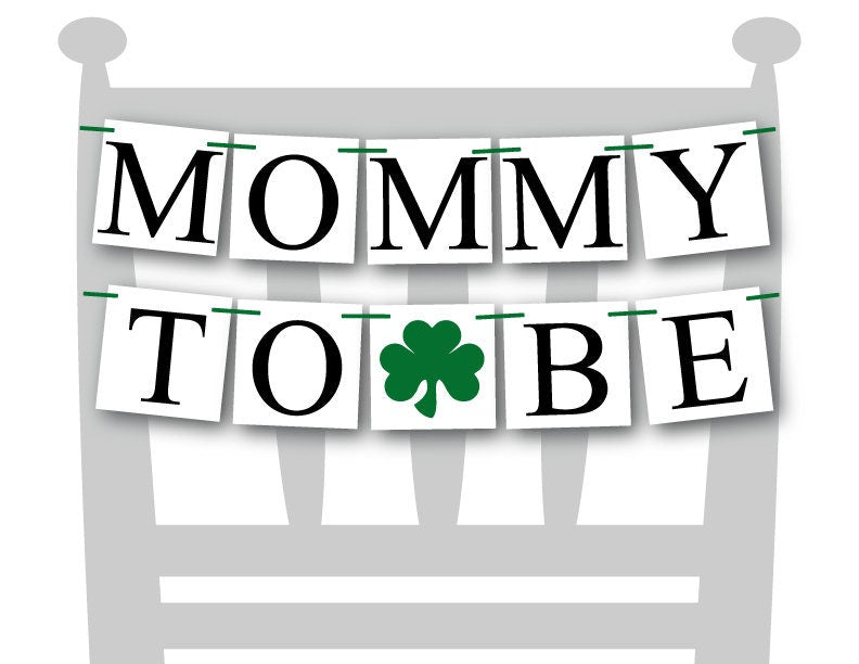 shamrock mommy to be chair banner - clover st patrick's day baby shower banner