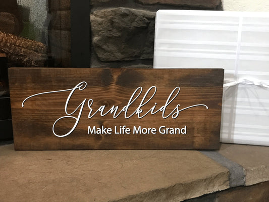grandkids make life more grand sign 